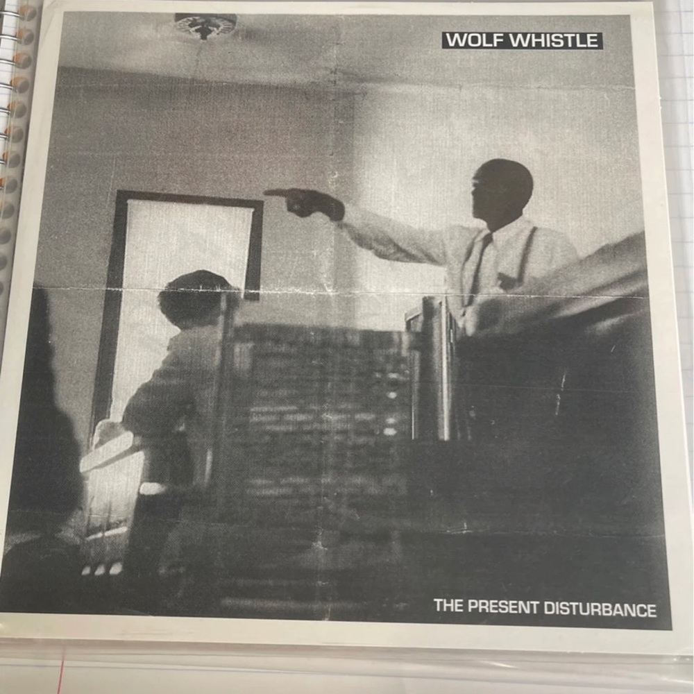 Wolf whistle present disturbance 7” vinyl SOLD OUT ONLINE